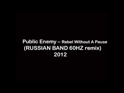 Public Enemy - Rebel Without A Pause  (RUSSIAN BAND 60HZ remix) Hard style Electro 2012
