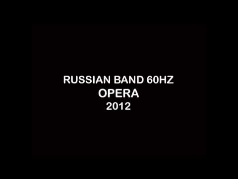 RUSSIAN BAND 60HZ - OPERA (2012)