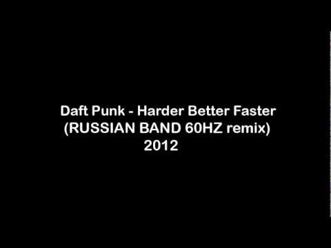 Daft Punk - Harder Better Faster Stronger (RUSSIAN BAND 60HZ remix) 2012